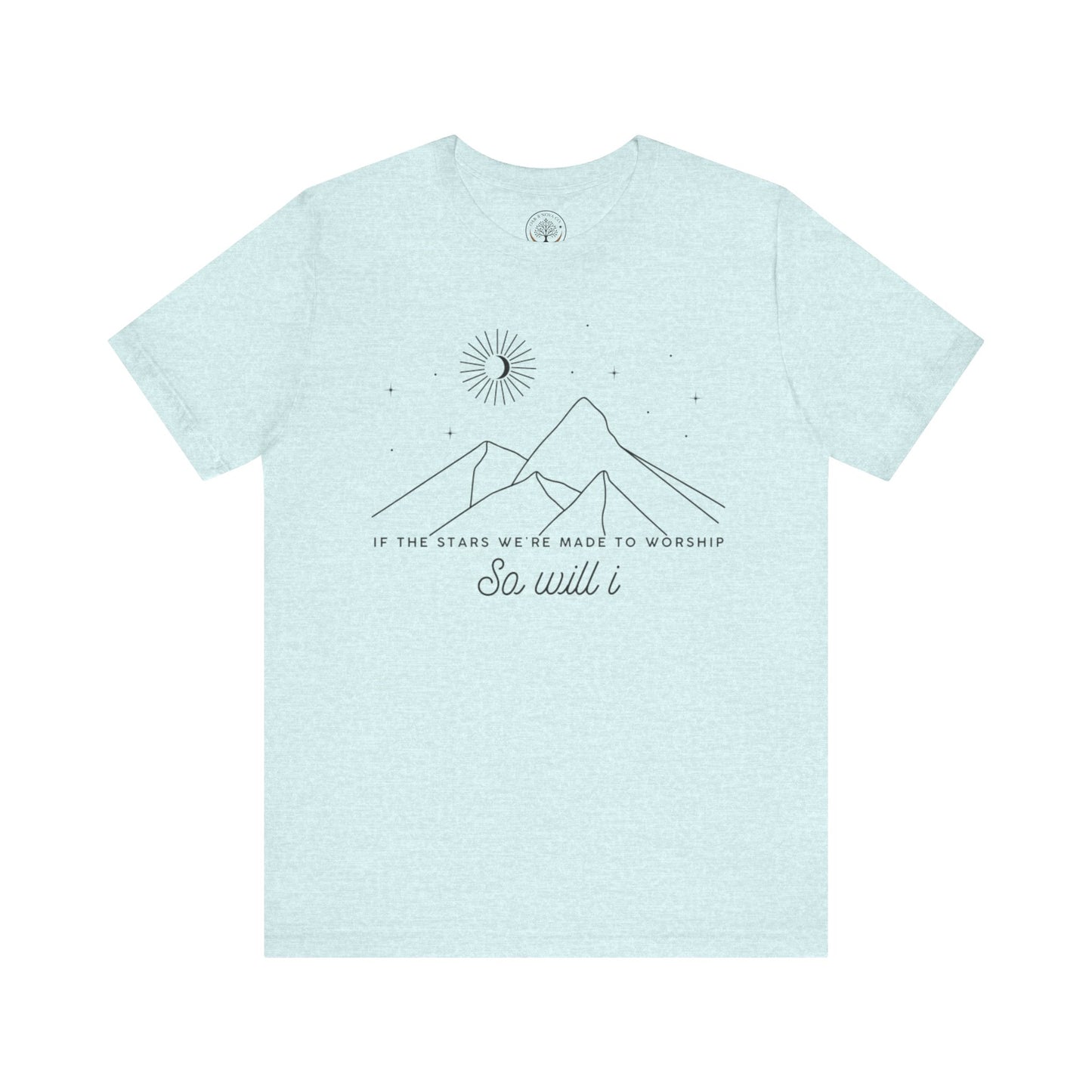 So Will I T-shirt