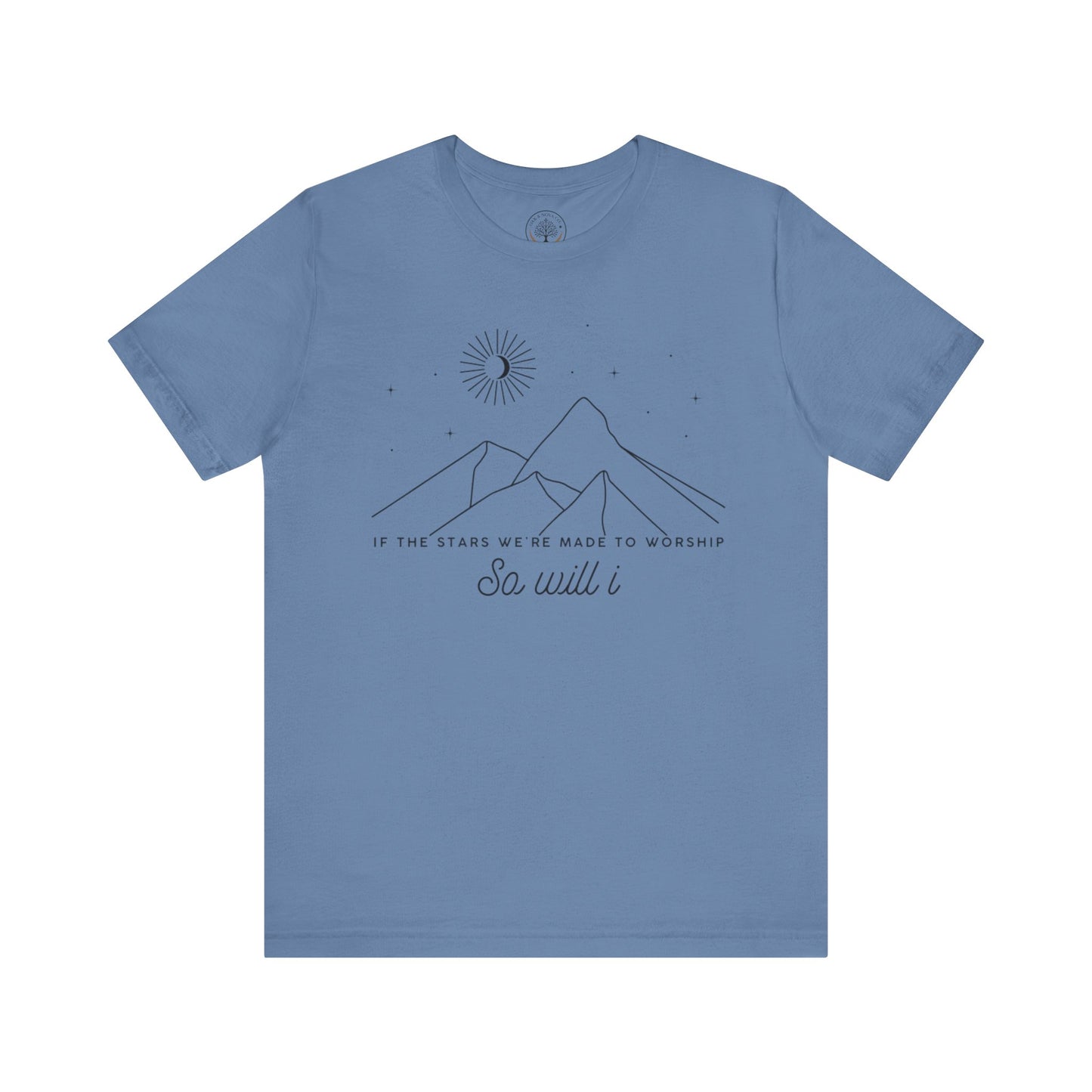 So Will I T-shirt